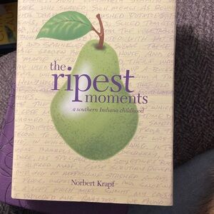 The ripest moments a southern Indiana childhood by Norbert Krapf, NWT